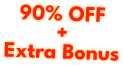 90% OFF + Extra Bonus