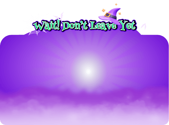 Wait! Don’t Leave Yet