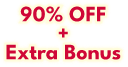 90% OFF + Extra Bonus